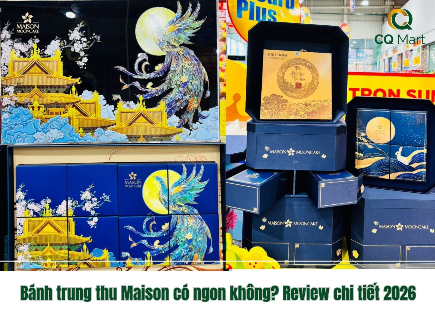 Bánh trung thu Maison ngon không? Review chi tiết 2026