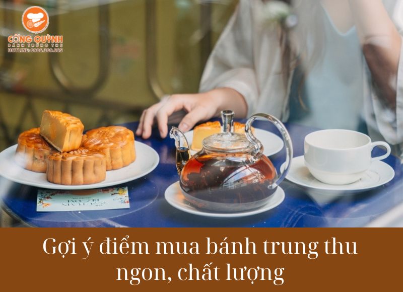 Gợi ý điểm mua bánh trung thu ngon, chất lượng