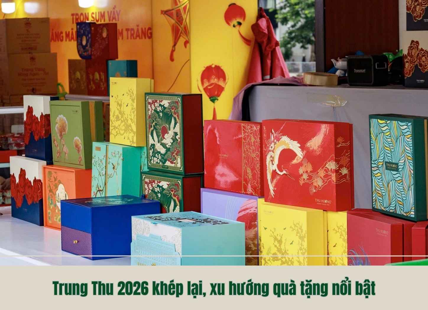 Trung Thu 2026 khép lại, xu hướng quà tặng nổi bật