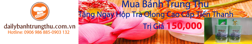 MUA BÁNH TRUNG THU 2015-TẶNG HỘP TRÀ OLONG CAO CẤP